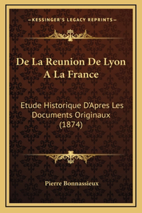 De La Reunion De Lyon A La France