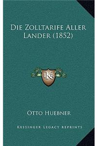 Die Zolltarife Aller Lander (1852)