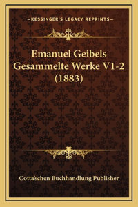Emanuel Geibels Gesammelte Werke V1-2 (1883)