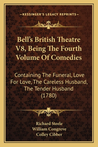 Bell's British Theatre V8, Being The Fourth Volume Of Comedies