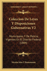 Coleccion De Leyes Y Disposiciones Gubernativas V2