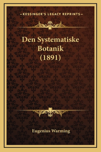 Den Systematiske Botanik (1891)