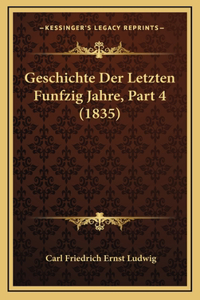 Geschichte Der Letzten Funfzig Jahre, Part 4 (1835)