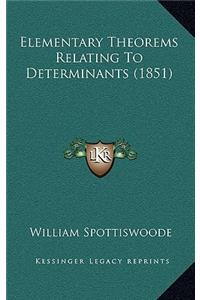 Elementary Theorems Relating To Determinants (1851)