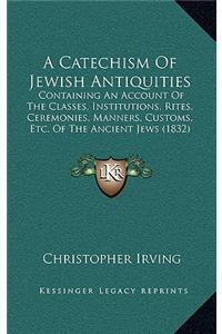 Catechism Of Jewish Antiquities