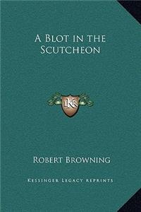 A Blot in the Scutcheon