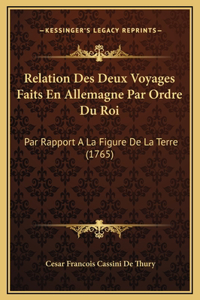 Relation Des Deux Voyages Faits En Allemagne Par Ordre Du Roi