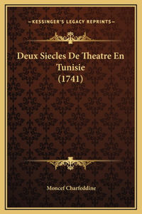 Deux Siecles De Theatre En Tunisie (1741)