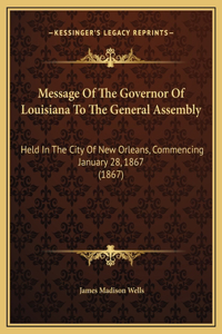 Message Of The Governor Of Louisiana To The General Assembly