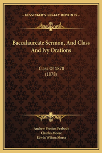 Baccalaureate Sermon, And Class And Ivy Orations