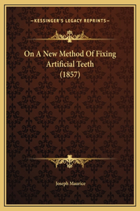 On A New Method Of Fixing Artificial Teeth (1857)