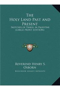 The Holy Land Past and Present