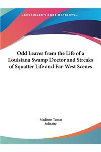 Odd Leaves from the Life of a Louisiana Swamp Doctor and Streaks of Squatter Life and Far-West Scenes