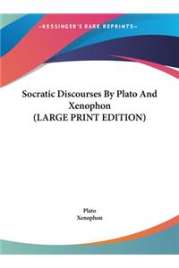 Socratic Discourses by Plato and Xenophon