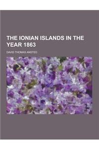 The Ionian Islands in the Year 1863