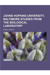 Johns Hopkins University, Baltimore.Studies from the Biological Laboratory