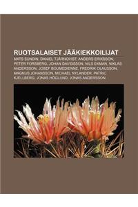 Ruotsalaiset Jaakiekkoilijat: Mats Sundin, Daniel Tjarnqvist, Anders Eriksson, Peter Forsberg, Johan Davidsson, Nils Ekman, Niklas Andersson