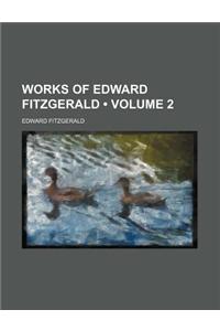 Works of Edward Fitzgerald (Volume 2)
