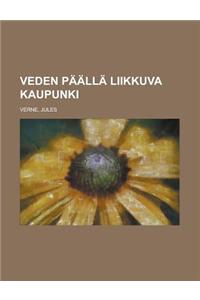 Veden Paalla Liikkuva Kaupunki