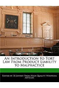 An Introduction to Tort Law from Product Liability to Malpractice