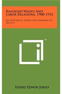 Railroad Wages and Labor Relations, 1900-1952