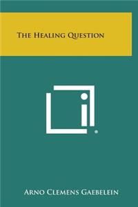 The Healing Question