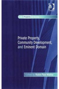 Private Property, Community Development, and Eminent Domain
