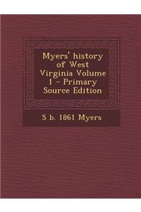 Myers' History of West Virginia Volume 1 - Primary Source Edition