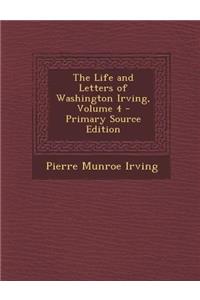 The Life and Letters of Washington Irving, Volume 4