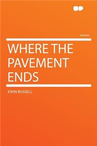 Where the Pavement Ends