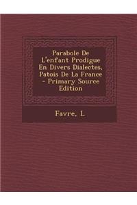 Parabole De L'enfant Prodigue En Divers Dialectes, Patois De La France