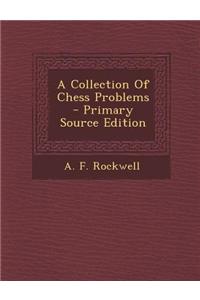 A Collection of Chess Problems - Primary Source Edition