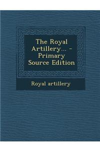 The Royal Artillery...