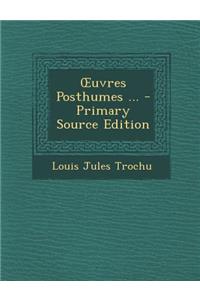 Uvres Posthumes ...