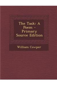 The Task: A Poem - Primary Source Edition