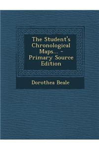 The Student's Chronological Maps... - Primary Source Edition