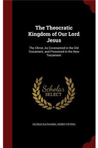The Theocratic Kingdom of Our Lord Jesus