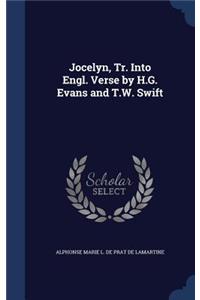 Jocelyn, Tr. Into Engl. Verse by H.G. Evans and T.W. Swift