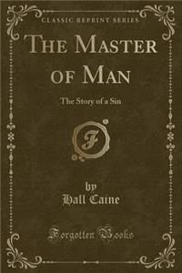 The Master of Man