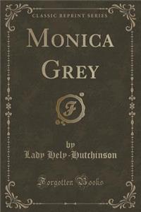 Monica Grey (Classic Reprint)
