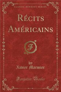 RÃ©cits AmÃ©ricains (Classic Reprint)