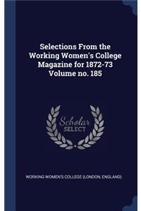 Selections From the Working Women's College Magazine for 1872-73 Volume no. 185