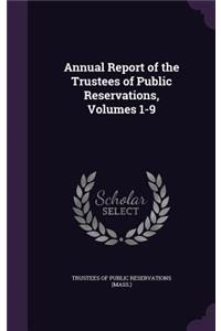 Annual Report of the Trustees of Public Reservations, Volumes 1-9