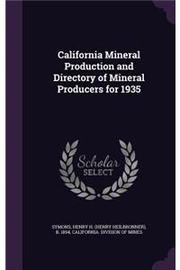 California Mineral Production and Directory of Mineral Producers for 1935