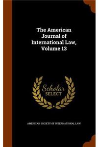 American Journal of International Law, Volume 13