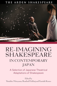 Re-Imagining Shakespeare in Contemporary Japan