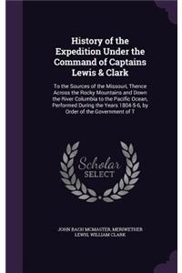 History of the Expedition Under the Command of Captains Lewis & Clark