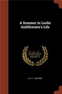 A Summer in Leslie Goldthwaite's Life