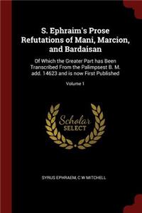 S. Ephraim's Prose Refutations of Mani, Marcion, and Bardaisan