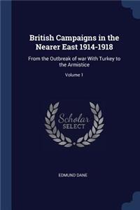 British Campaigns in the Nearer East 1914-1918